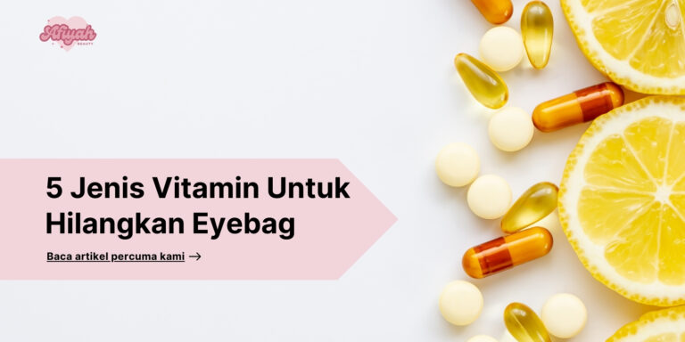 5 Jenis Vitamin Untuk Hilangkan Eyebag